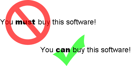 "You MUST buy this software" is replaced by "You CAN buy this software."